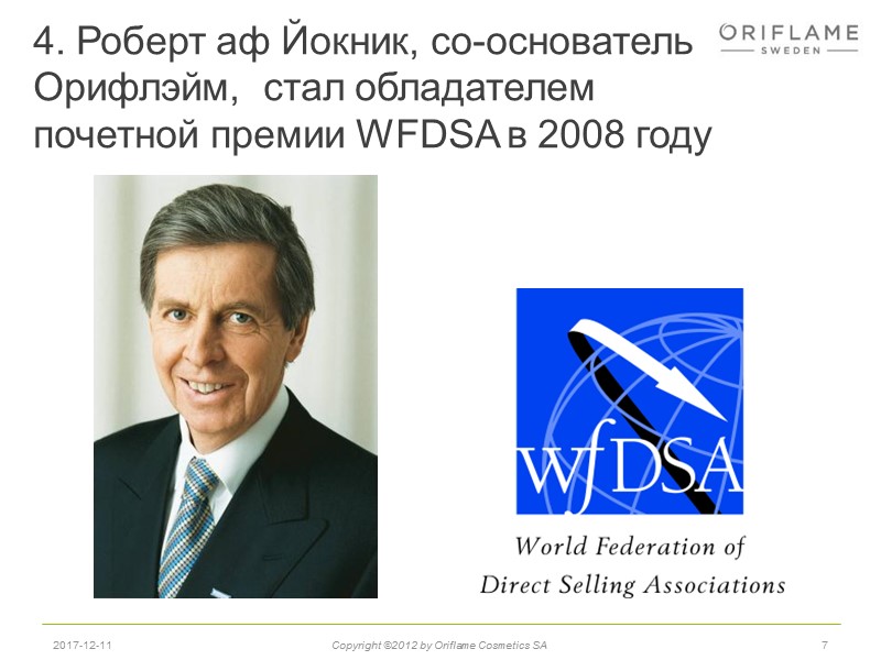 4. Роберт аф Йокник, со-основатель Орифлэйм,  стал обладателем почетной премии WFDSA в 2008